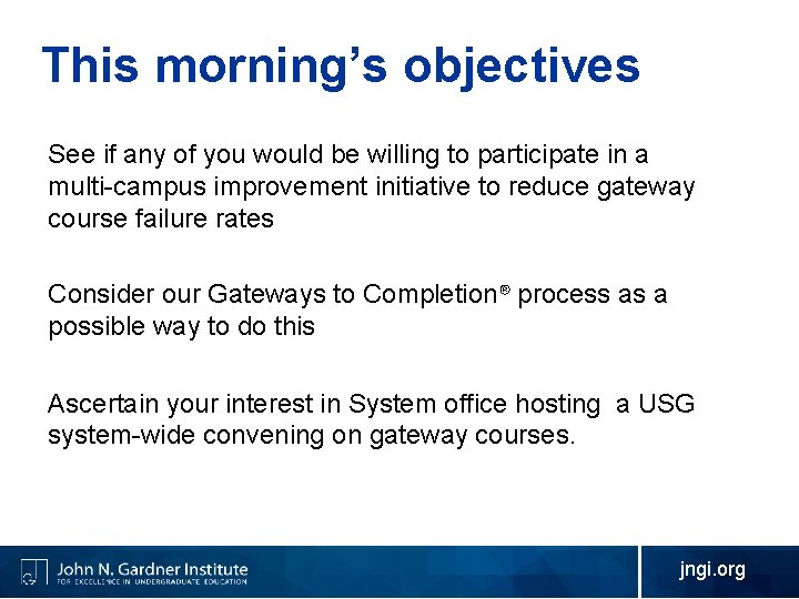 This morning’s objectives See if any of you would be willing to participate in
