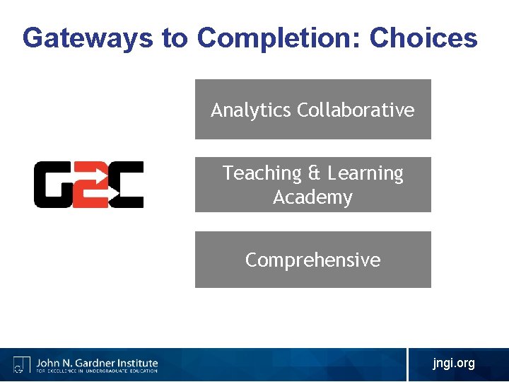 Gateways to Completion: Choices Analytics Collaborative Teaching & Learning Academy Comprehensive jngi. org 