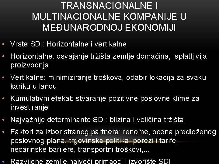 TRANSNACIONALNE I MULTINACIONALNE KOMPANIJE U MEĐUNARODNOJ EKONOMIJI • Vrste SDI: Horizontalne i vertikalne •