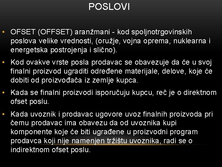 POSLOVI • OFSET (OFFSET) aranžmani - kod spoljnotrgovinskih poslova velike vrednosti, (oružje, vojna oprema,