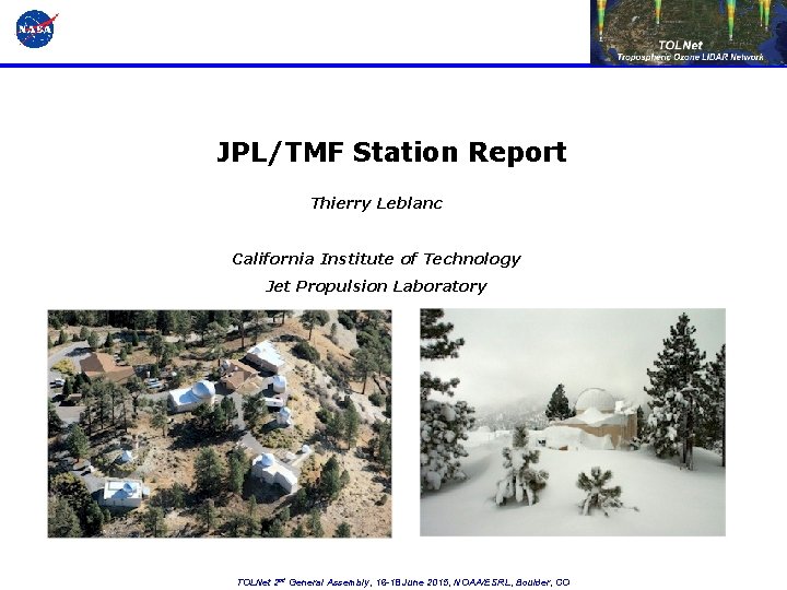 JPL JPL/TMF Station Report Thierry Leblanc California Institute of Technology Jet Propulsion Laboratory TOLNet