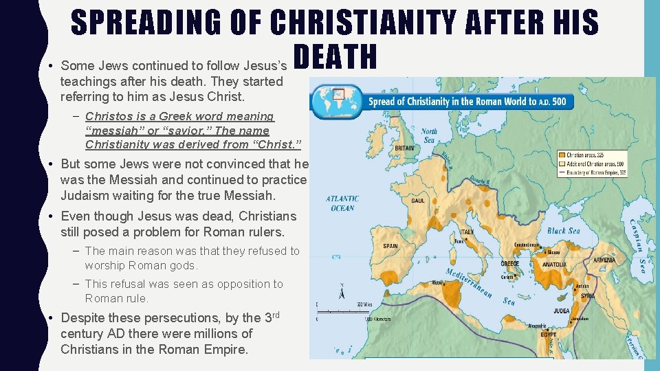 SPREADING OF CHRISTIANITY AFTER HIS • Some Jews continued to follow Jesus’s DEATH teachings