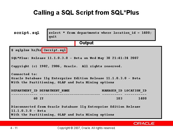 Calling a SQL Script from SQL*Plus script. sql select * from departments where location_id