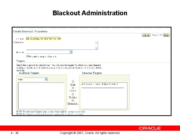 Blackout Administration 4 - 36 Copyright © 2007, Oracle. All rights reserved. 