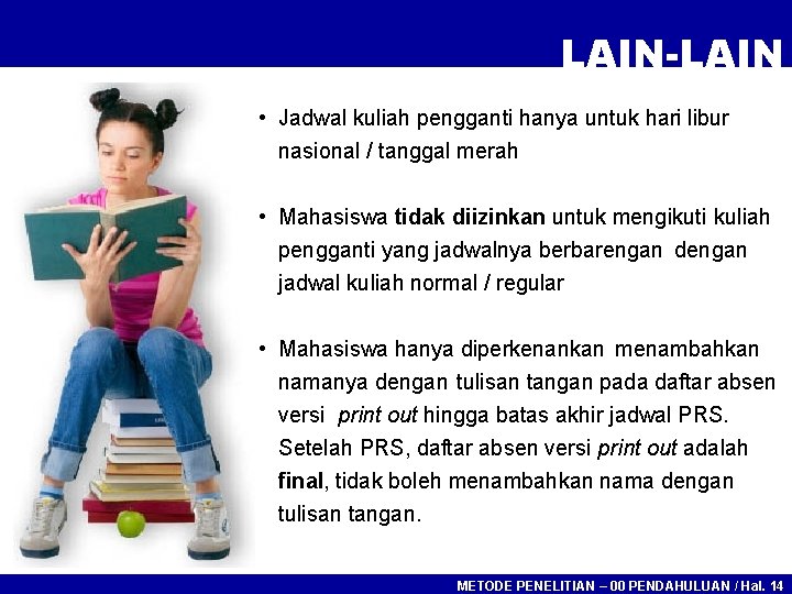 LAIN-LAIN • Jadwal kuliah pengganti hanya untuk hari libur nasional / tanggal merah •