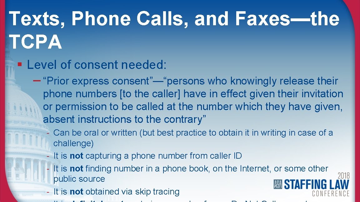 Texts, Phone Calls, and Faxes—the TCPA § Level of consent needed: – “Prior express