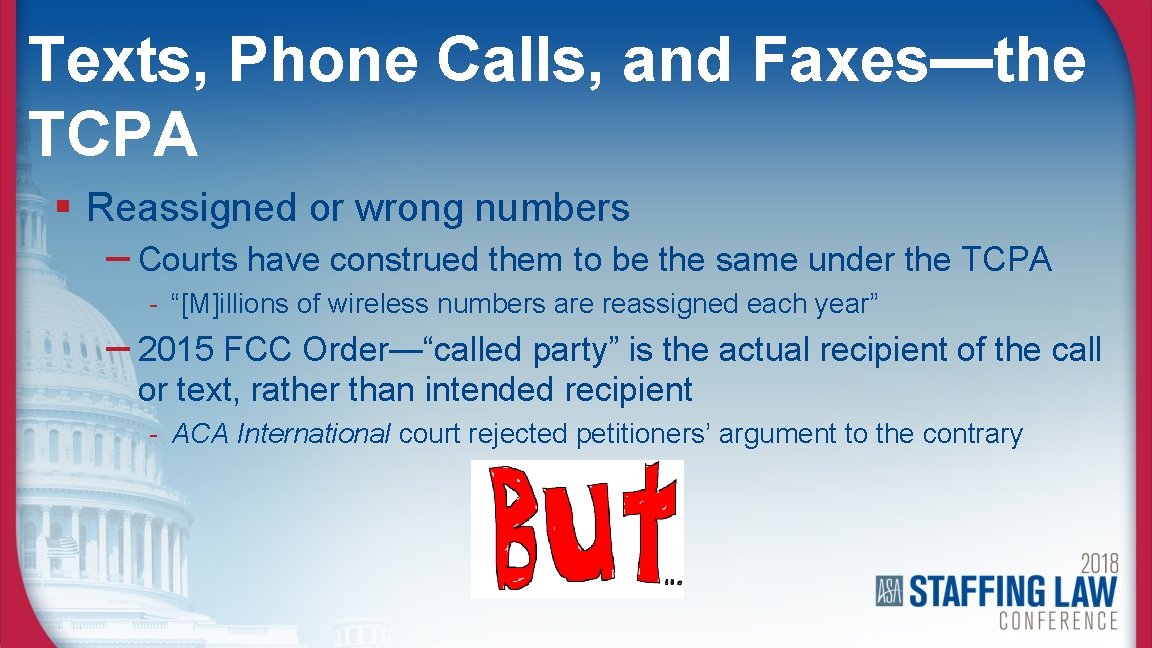 Texts, Phone Calls, and Faxes—the TCPA § Reassigned or wrong numbers – Courts have