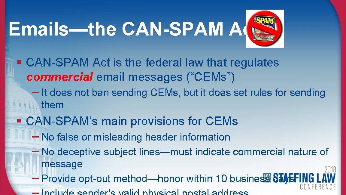 Emails—the CAN-SPAM Act § CAN-SPAM Act is the federal law that regulates commercial email