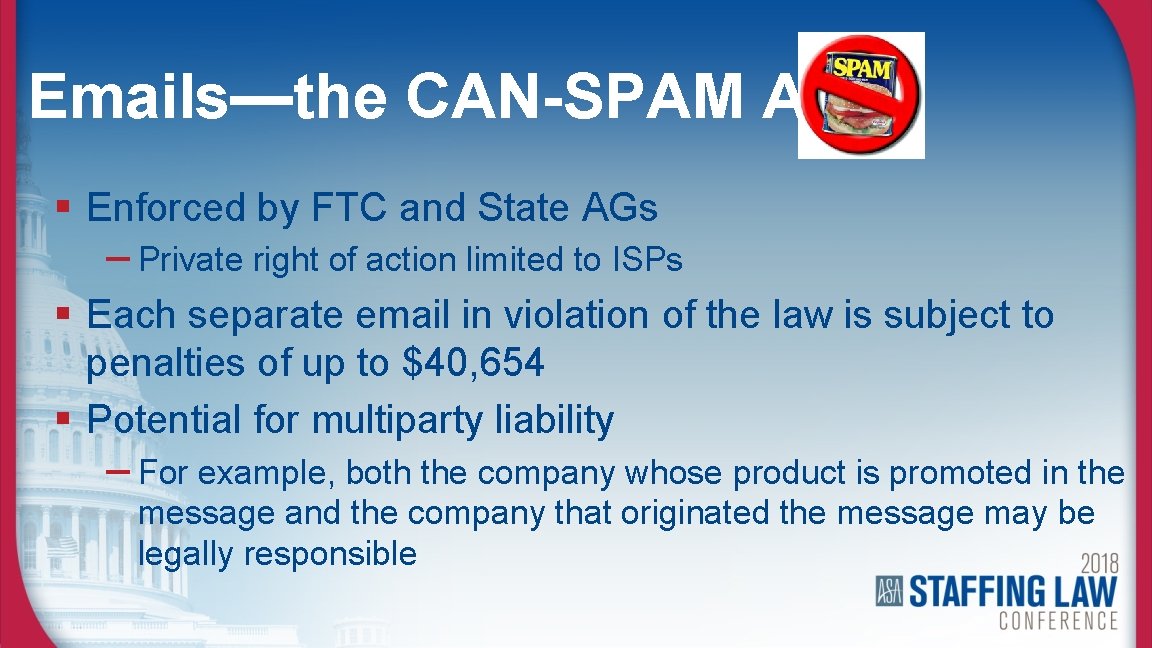 Emails—the CAN-SPAM Act § Enforced by FTC and State AGs – Private right of