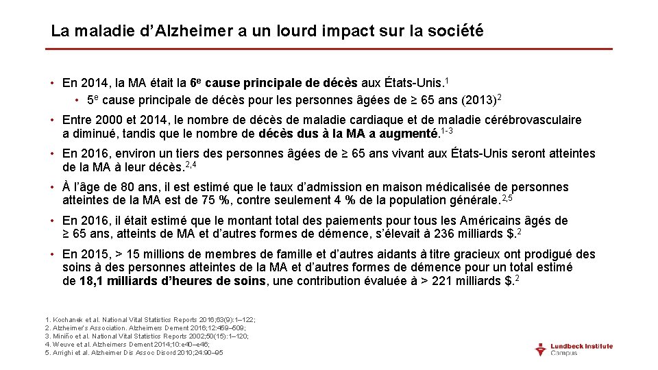 La maladie d’Alzheimer a un lourd impact sur la société • En 2014, la