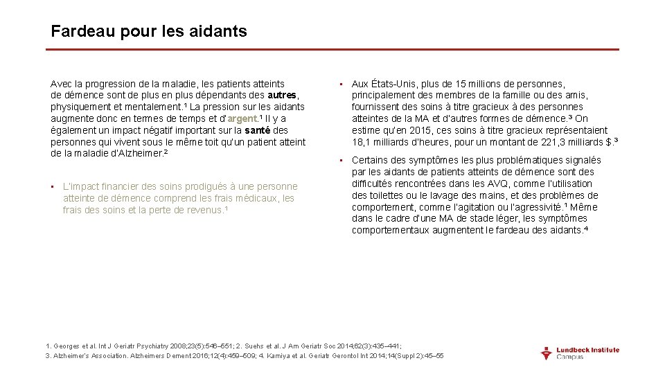 Fardeau pour les aidants Avec la progression de la maladie, les patients atteints de