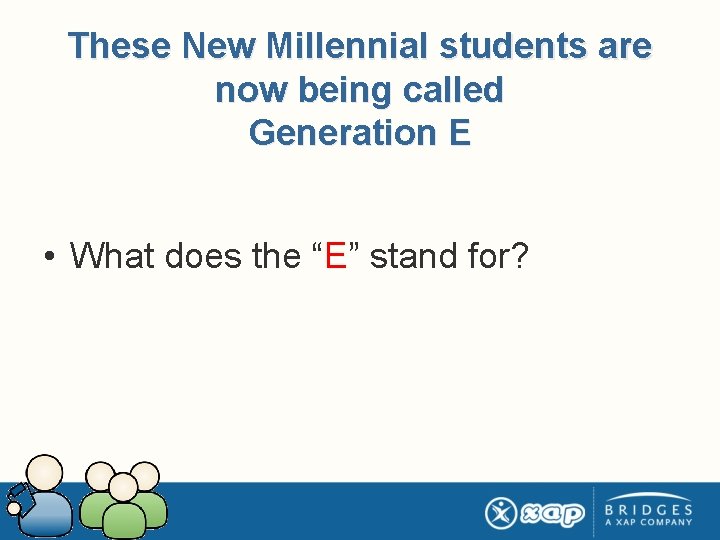 These New Millennial students are now being called Generation E • What does the