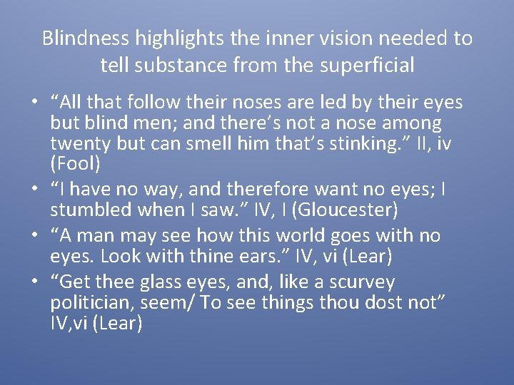 Blindness highlights the inner vision needed to tell substance from the superficial • “All