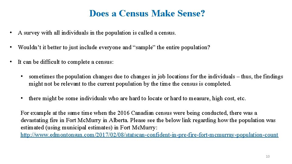 Does a Census Make Sense? • A survey with all individuals in the population