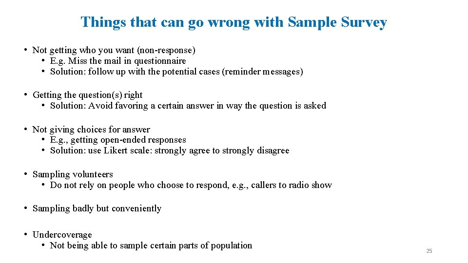 Things that can go wrong with Sample Survey • Not getting who you want
