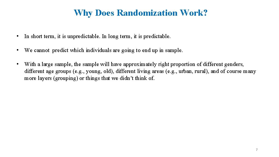 Why Does Randomization Work? • In short term, it is unpredictable. In long term,