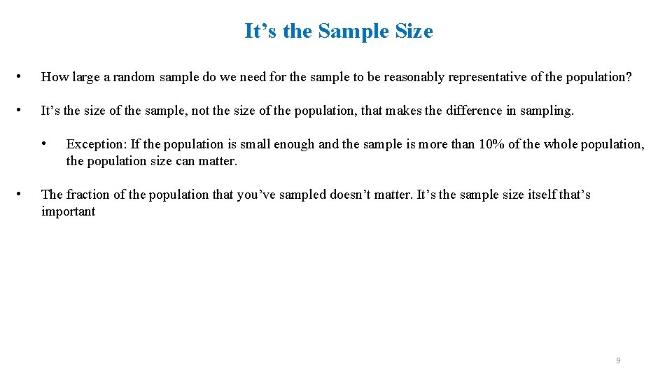 It’s the Sample Size • How large a random sample do we need for