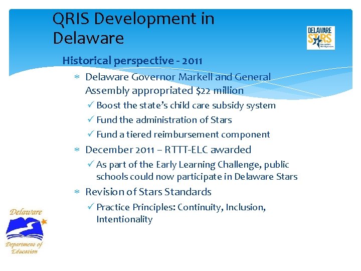 QRIS Development in Delaware Historical perspective - 2011 Delaware Governor Markell and General Assembly