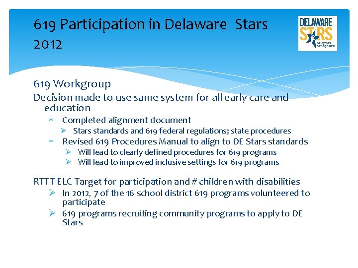 619 Participation in Delaware Stars 2012 619 Workgroup Decision made to use same system