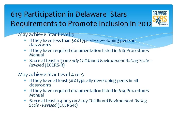 619 Participation in Delaware Stars Requirements to Promote Inclusion in 2012 May achieve Star