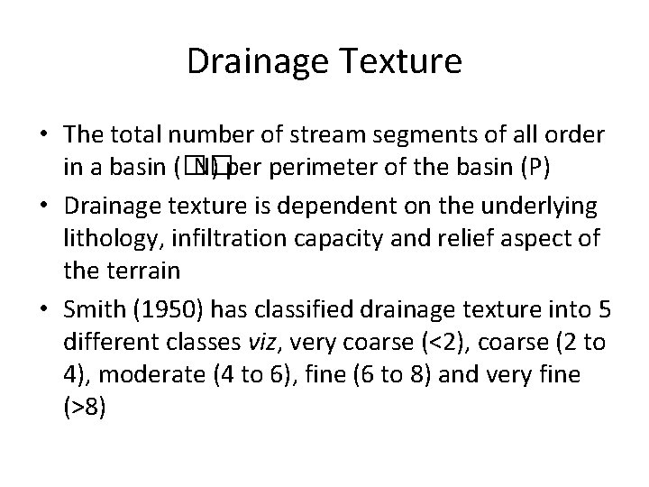 Drainage Texture • The total number of stream segments of all order in a