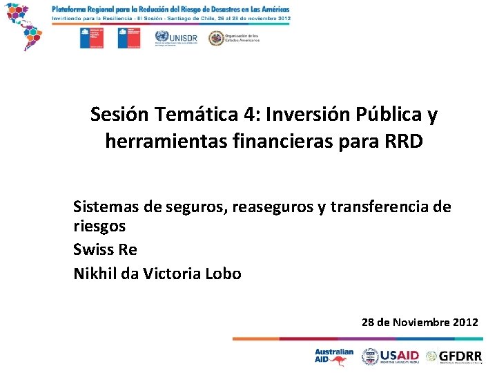 Sesión Temática 4: Inversión Pública y herramientas financieras para RRD Sistemas de seguros, reaseguros