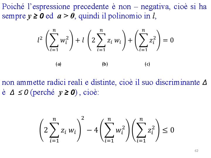 Poiché l’espressione precedente è non – negativa, cioè si ha sempre y ≥ 0