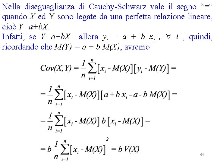 Nella diseguaglianza di Cauchy-Schwarz vale il segno “=“ quando X ed Y sono legate