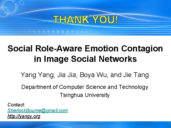 THANK YOU! Social Role-Aware Emotion Contagion in Image Social Networks Yang, Jia, Boya Wu,