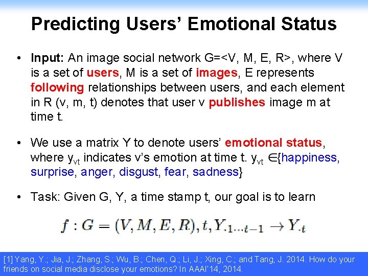 Predicting Users’ Emotional Status • Input: An image social network G=<V, M, E, R>,