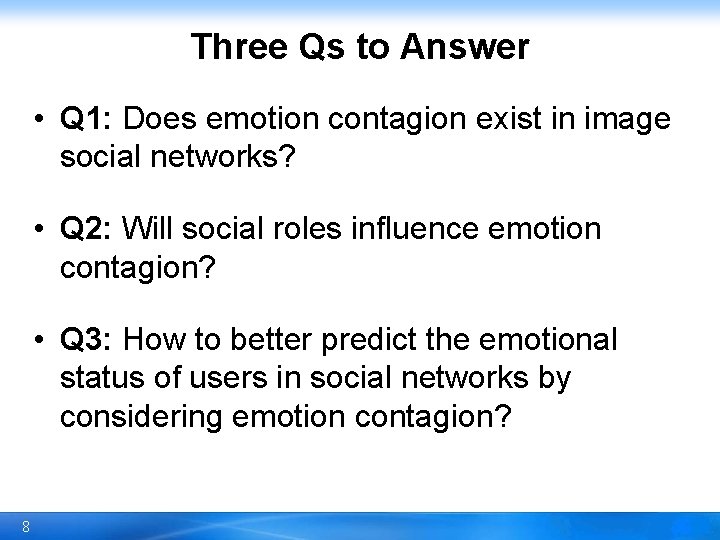 Three Qs to Answer • Q 1: Does emotion contagion exist in image social