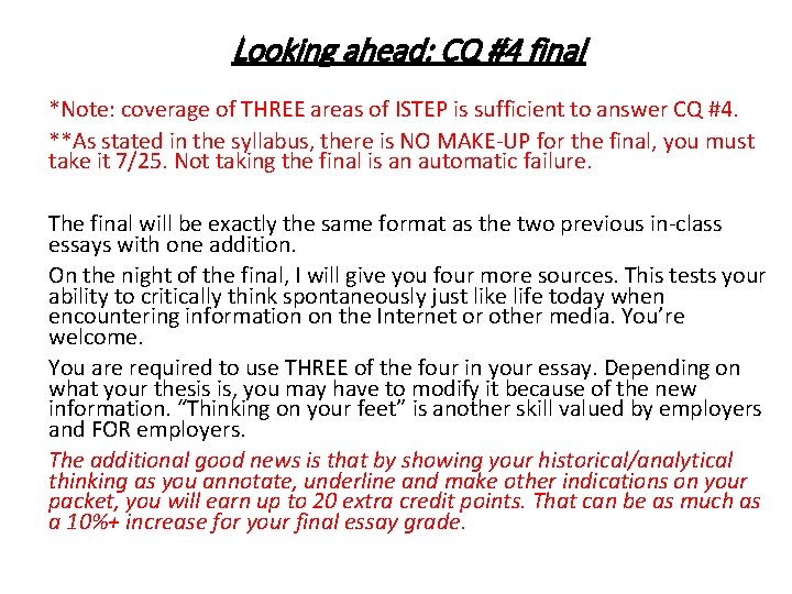 Looking ahead: CQ #4 final *Note: coverage of THREE areas of ISTEP is sufficient