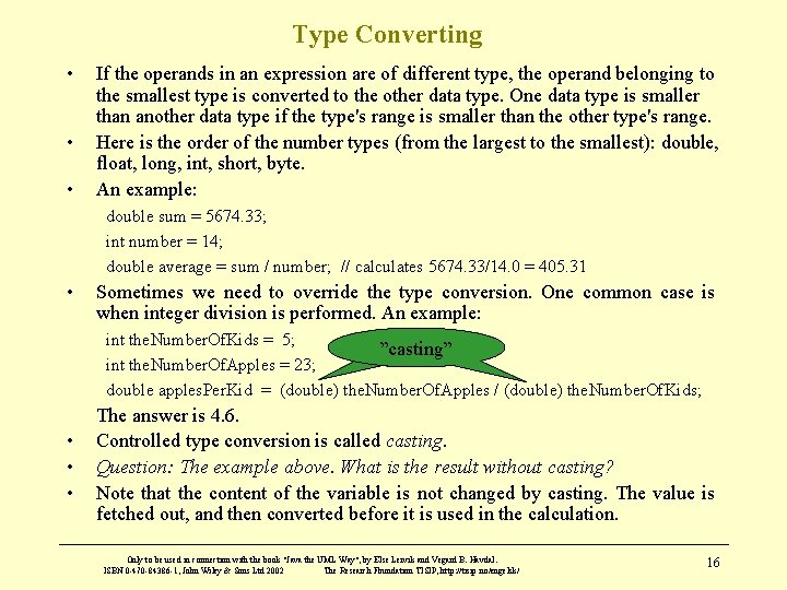 Type Converting • • • If the operands in an expression are of different