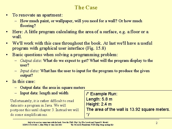 The Case • To renovate an apartment: – How much paint, or wallpaper, will
