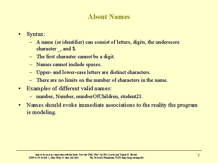 About Names • Syntax: – A name (or identifier) can consist of letters, digits,