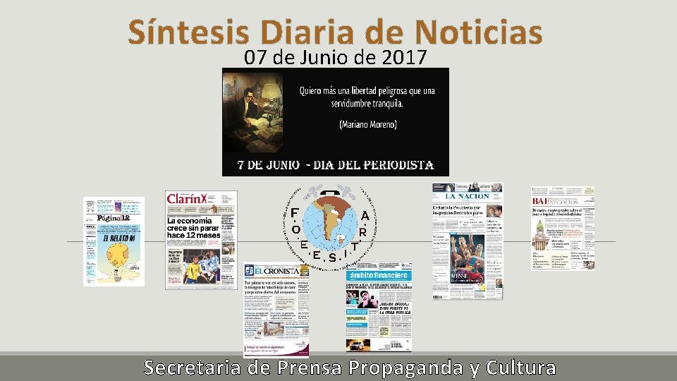 Síntesis Diaria de Noticias 07 de Junio de 2017 Secretaria de Prensa Propaganda y