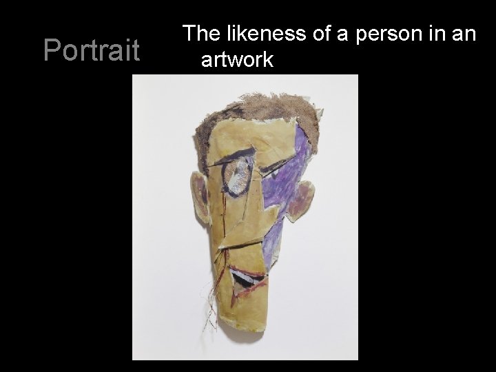 Portrait The likeness of a person in an artwork 