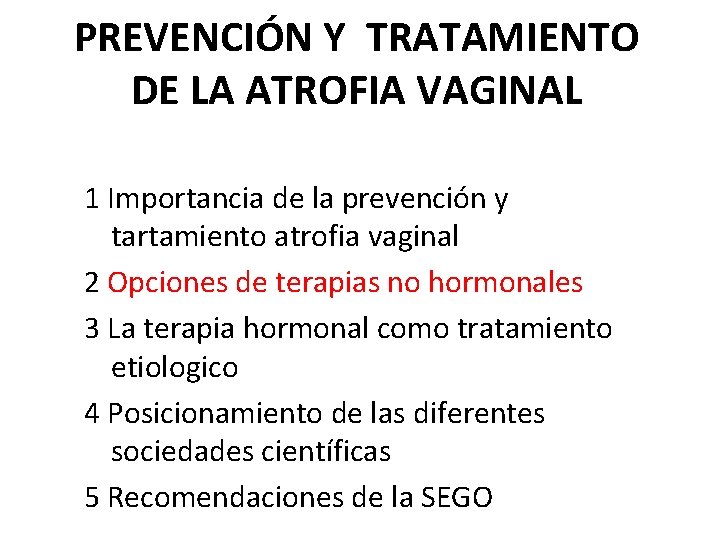 PREVENCIÓN Y TRATAMIENTO DE LA ATROFIA VAGINAL 1 Importancia de la prevención y tartamiento