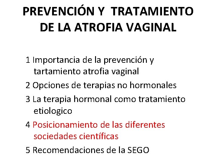 PREVENCIÓN Y TRATAMIENTO DE LA ATROFIA VAGINAL 1 Importancia de la prevención y tartamiento