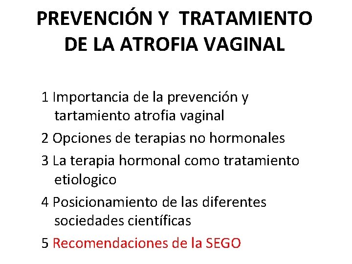 PREVENCIÓN Y TRATAMIENTO DE LA ATROFIA VAGINAL 1 Importancia de la prevención y tartamiento