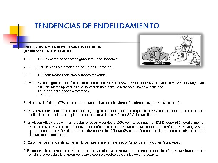 TENDENCIAS DE ENDEUDAMIENTO ENCUESTAS A MICROEMPRESARIOS ECUADOR (Resultados SALTOS USAID): 1. El 8 %