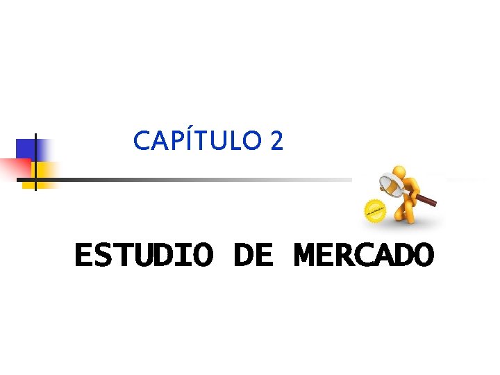 CAPÍTULO 2 ESTUDIO DE MERCADO 