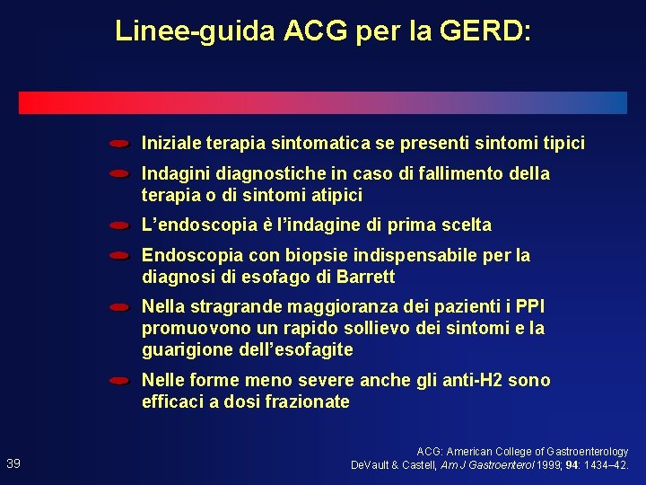 Linee-guida ACG per la GERD: Iniziale terapia sintomatica se presenti sintomi tipici Indagini diagnostiche