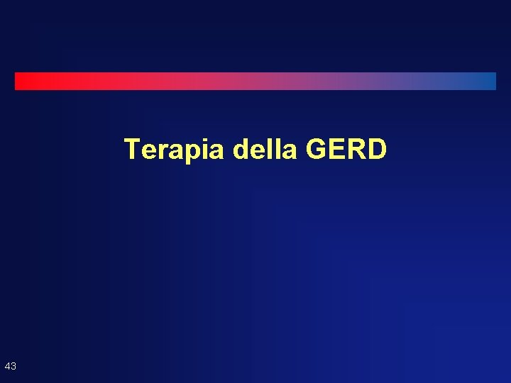 Terapia della GERD 43 