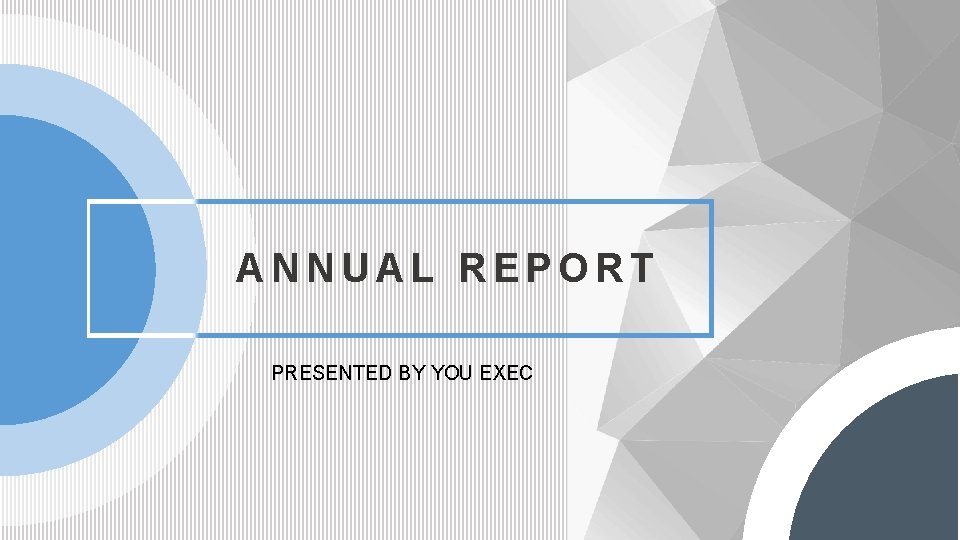 ANNUAL REPORT PRESENTED BY YOU EXEC 