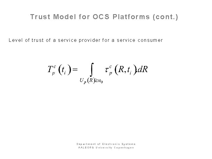 Trust Model for OCS Platforms (cont. ) Level of trust of a service provider