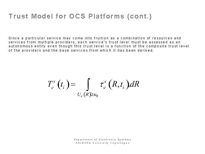 Trust Model for OCS Platforms (cont. ) Since a particular service may come into