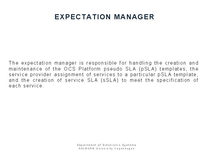 EXPECTATION MANAGER The expectation manager is responsible for handling the creation and maintenance of