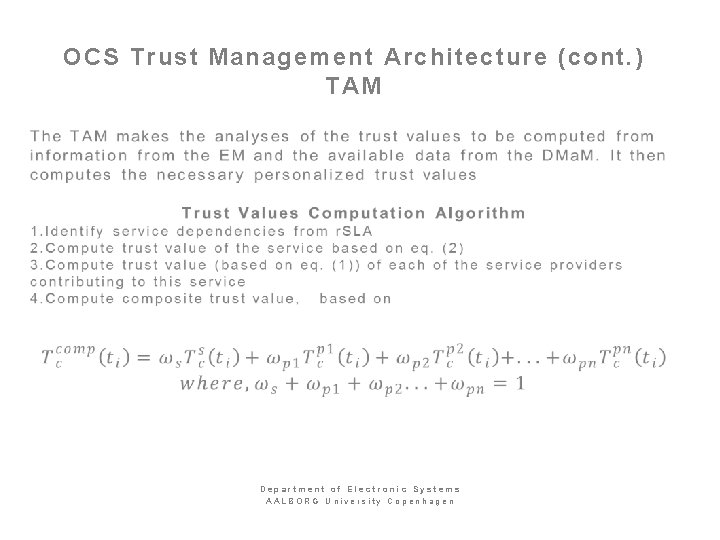 OCS Trust Management Architecture (cont. ) TAM Department of Electronic Systems AALBORG University Copenhagen