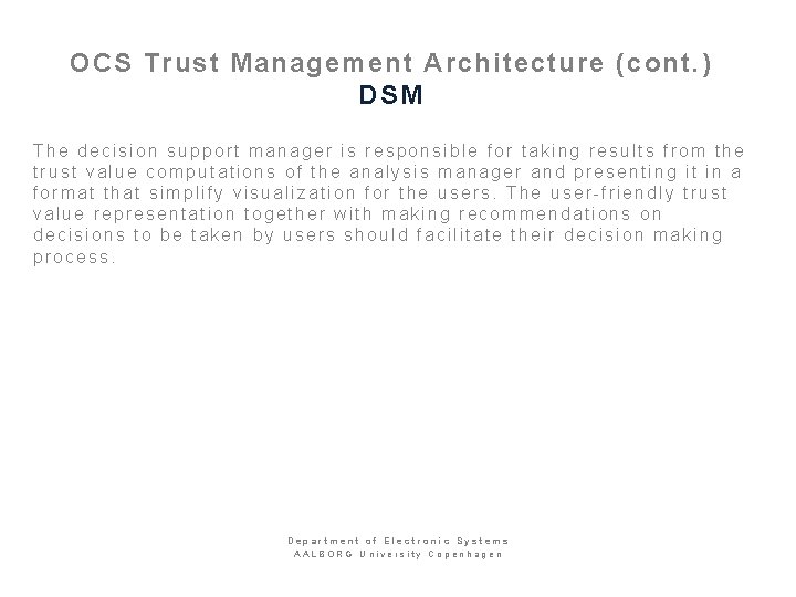 OCS Trust Management Architecture (cont. ) DSM The decision support manager is responsible for